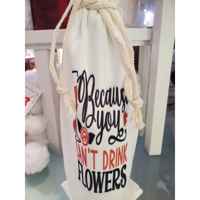 Cadeau Amour Sac à vin 'Because You Can't Drink Flowers'
